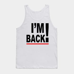 I'm Back! Tank Top